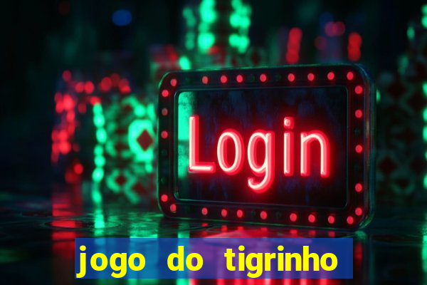 jogo do tigrinho que mais paga